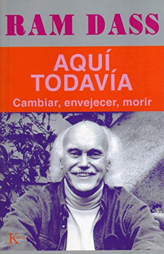 Aquí todavía: Cambiar, envejecer, morir (Sabiduría Perenne)