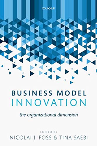 Business Model Innovation: The Organizational Dimension