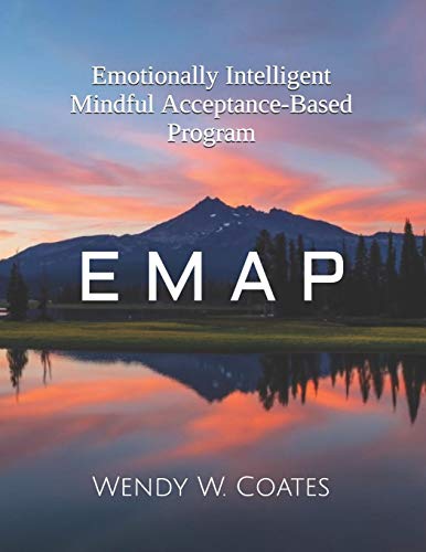 E M A P: Emotionally Intelligent Mindful Acceptance-Based Program: 2 (Emotionally Intelligent Batterer Intervention)