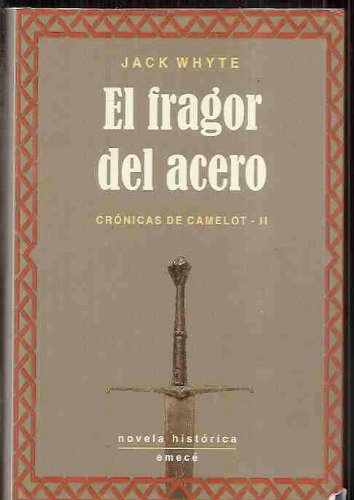 El fragor del acero * cronicas de camelot II