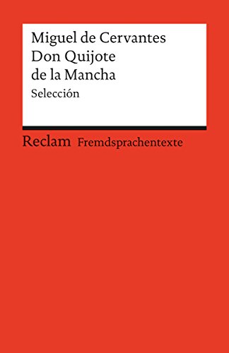 El ingenioso hidalgo Don Quijote de la Mancha: Selección (Reclams Rote Reihe – Fremdsprachentexte)