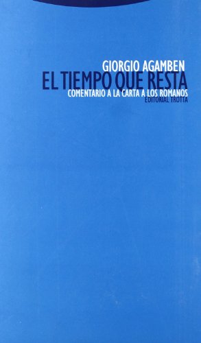 El Tiempo Que Resta. Comentario A La Carta A Los Romanos (Estructuras y Procesos. Filosofía)