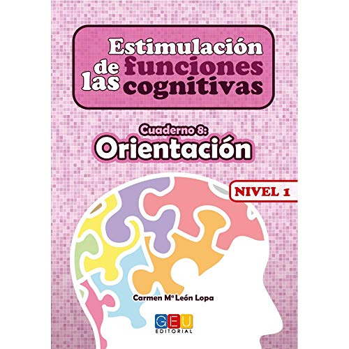 Estimulación de las funciones cognitivas nivel 1.Orientación - Cuaderno 8 / Editorial GEU/ Desde 7 años / Refuerza habilidad mental / Para deterioro mental