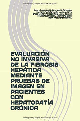 EVALUACIÓN NO INVASIVA DE LA FIBROSIS HEPÁTICA MEDIANTE PRUEBAS DE IMAGEN EN PACIENTES CON HEPATOPATÍA CRÓNICA