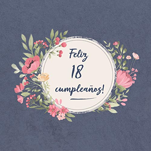 Feliz 18 Cumpleaños: El libro de firmas evento | Libro De Visitas para Fiesta - Aniversario cumpleaños | Feliz Cumple años - Ideas de regalos individuales | Familia y amigos