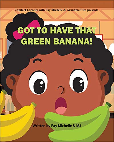 Got To Have That Green Banana (Comfort Legacies With Fay Michelle And Grandma Cleo) (English Edition)