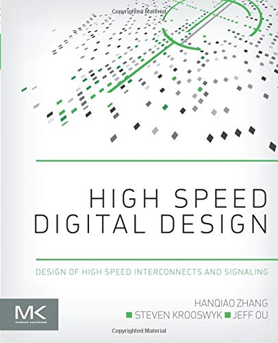 High Speed Digital Design: Design of High Speed Interconnects and Signaling