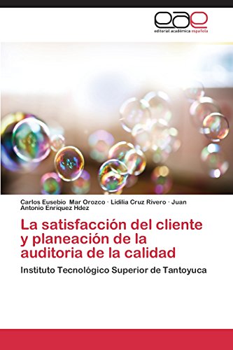 La satisfacción del cliente y planeación de la auditoria de la calidad