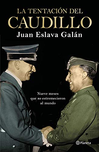 La tentación del Caudillo: Nueve meses que "no" estremecieron al mundo