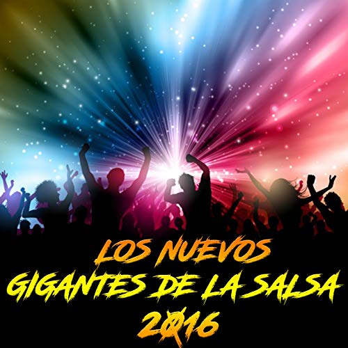 Los Nuevos Gigantes De La Salsa 2016