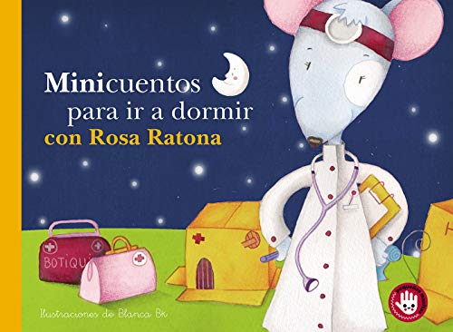 Minicuentos para ir a dormir con Rosa Ratona (Pequeñas manitas)