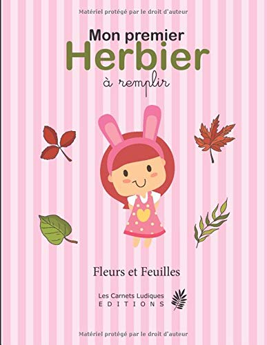 Mon Premier Herbier à remplir: v2-6 Fleurs ou Feuilles Plantes pressées et séchées | 50 fiches à renseigner 105 pages | format Large 21,59x27,94cm | fond rose petite fille