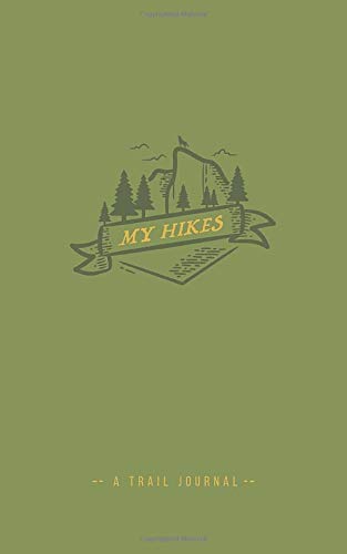 My Hikes - A Trail Journal: Track Your Hikes and Walks, including Weather Conditions, Trail Details, Distance, Highlights and More, Travel Size (5 x 8, 25 entries)