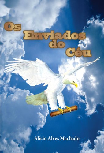 Os Enviados do Céu (Portuguese Edition)