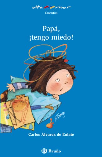 Papá, ¡tengo miedo! (Castellano - A PARTIR DE 6 AÑOS - ALTAMAR)