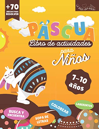 Pascua Libro de Actividades: + 70 Juegos para los Niños de 7 a 10 años | Colorear, Sopa de Letras, Laberintos, Busca y Encuentra | Tamaño Grande