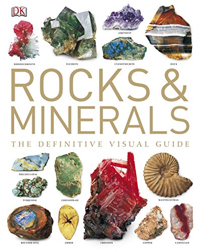 Rocks And Minerals: The Definitive Visual Guide (Dk)