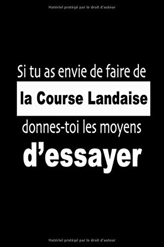 Si tu as envie de faire de la Course landaise, donnes-toi les moyens d’essayer: carnet, Bloc Notes ligné, journal, Cahier, citation de motivation, ... 120 Pages avec Format : 15.24 x 22.86 cm