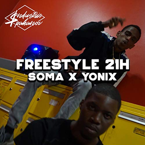 Soma X Yonix - Freestyle 21h [Explicit]