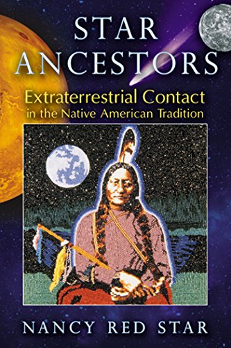 Star Ancestors: Extraterrestrial Contact in the Native American Tradition