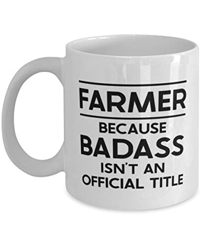 Taza de café armer con texto en inglés "Farmer Because Badass Isn't an Official Title", para hombres, mujeres, papá, mamá, niños y niñas