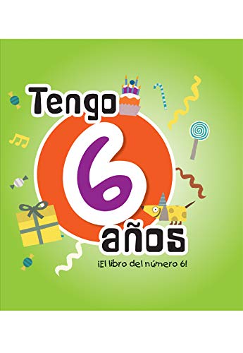 Tengo 6 años: El libro del número 6 (Mi cumpleaños)