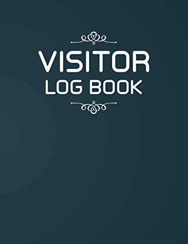 Visitor Log Book: Sign In and Out Register for Office, School, Business, Hotels, Hospitals and More | Size: 8.5 x 11 (120 Pages)