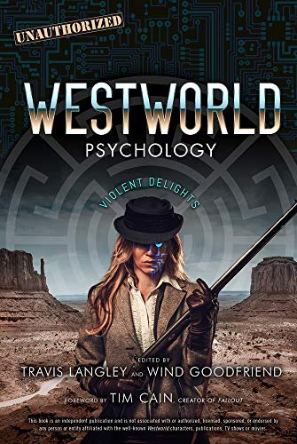 Westworld Psychology: Violent Delights: 10 (Popular Culture Psychology)