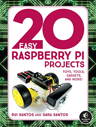 20 Easy Raspberry Pi Projects: Toys, Tools, Gadgets, and More! (English Edition)