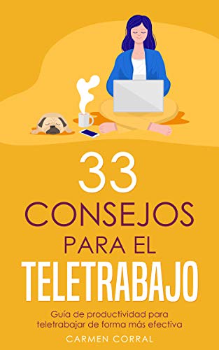 33 Consejos para el TELETRABAJO: Guía de productividad para teletrabajar de forma más efectiva