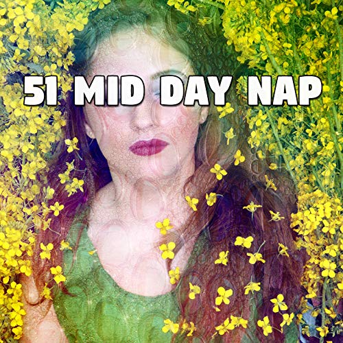 51 Mid Day Nap