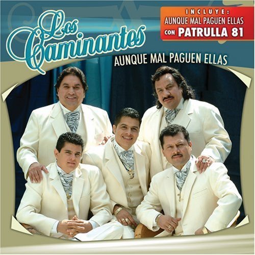 Aunque Mal Paguen Ellas by Caminantes (2007-05-15)
