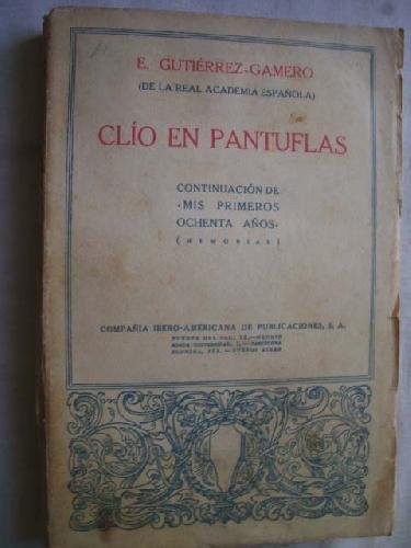 CLÍO EN PANTUFLAS (Continuación de Mis Primeros 80 años. Memorias)