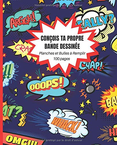 CONÇOIT TA PROPRE BANDE DESSINÉE - Planches et Bulles à remplir: 100 pages pour laisser s'exprimer ta créativité et dessiner tes propres personnages | ... compléter | Idée originale et fun de Cadeau.