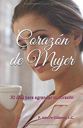 Corazón de Mujer: 30 días para agrandar tu corazón