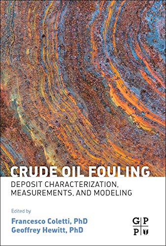 Crude Oil Fouling: Deposit Characterization, Measurements, and Modeling