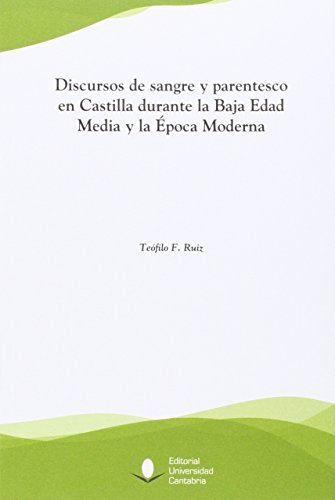 Discursos de sangre y parentesco en Castilla durante la Baja Edad Media y la Época Moderna: 57 (Florilogio)