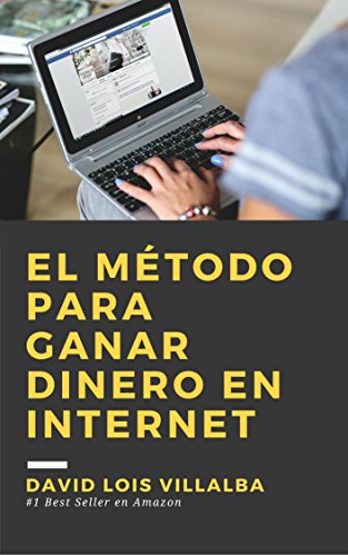 El método para ganar dinero en internet: Una estrategia que te entregará mucho dinero si la sigues