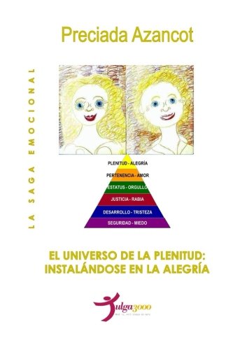 El universo de la Plenitud: Instalandose en la alegria: Volume 6 (La Saga Emocional MAT)