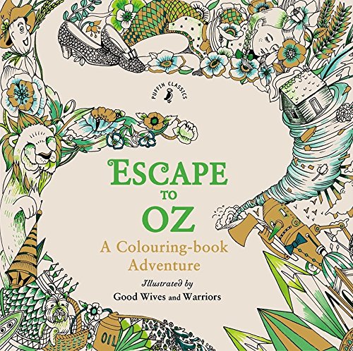 Escape To Oz. A Colouring Book Adventure