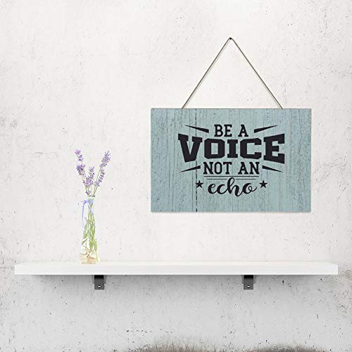 Free Brand Be-a-voice-not-an-echo - Placa de madera para colgar en la pared para interiores y exteriores, decoración de pared para el hogar, 10 x 16