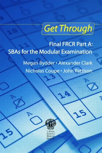 Get Through Final FRCR Part A: SBAs for the Modular Examination (English Edition)