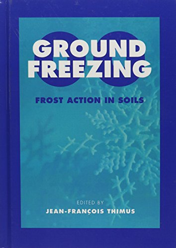 Ground Freezing 2000 - Frost Action in Soils: Proceedings of the 9th International Symposium, Louvain-La-Neuve, Belgium, 11-13 September 2000