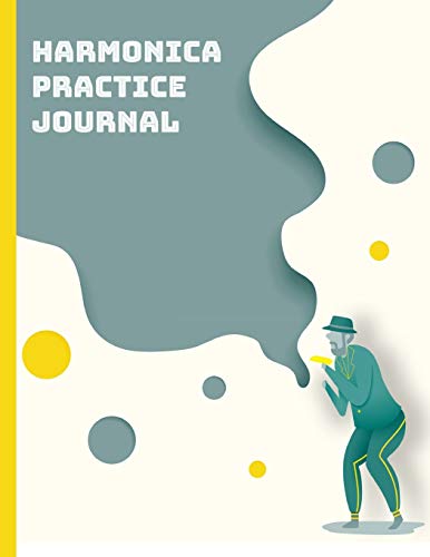 Harmonica Practice Journal: Practice notebook for harmonica players, harp player journal includes space for weekly practice, space to note weekly tabs ... & harmonica classes. Tin sandwich gift