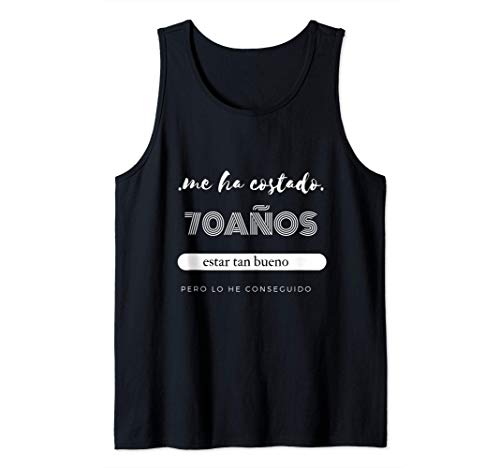 Hombre Me ha Costado 70 Años Estar Tan Bueno pero lo He conseguido Camiseta sin Mangas