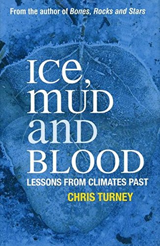 Ice, Mud and Blood: Lessons from Climates Past (Macmillan Science)