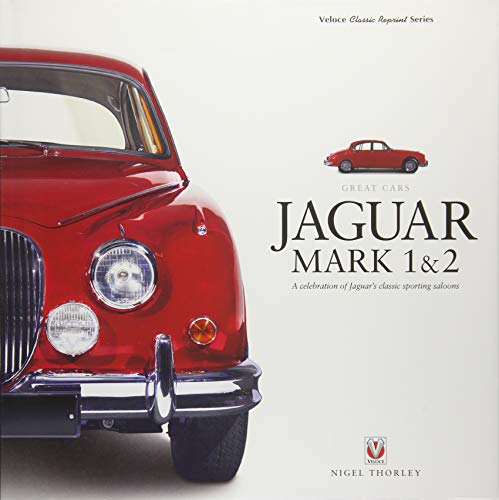 Jaguar Mark 1 & 2: A Celebration of Jaguar's Classic Sporting Saloons (Great Cars)