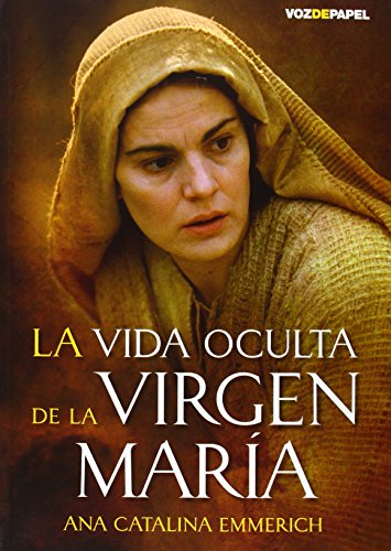 La vida oculta de la Virgen Mar­a