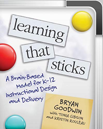 Learning That Sticks: A Brain-Based Model for K-12 Instructional Design and Delivery (English Edition)