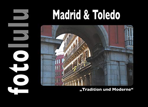Madrid & Toledo: Tradition und Moderne (German Edition)